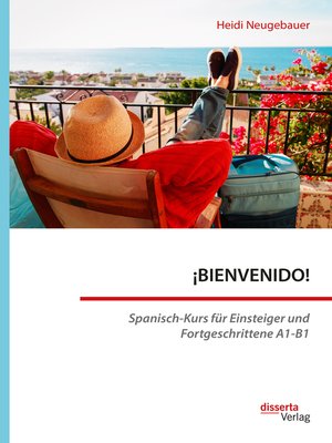 cover image of ¡BIENVENIDO! Spanisch-Kurs für Einsteiger und Fortgeschrittene A1-B1